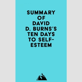 Summary of david d. burns's ten days to self-esteem