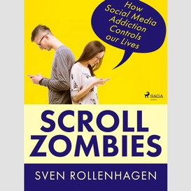 Scroll zombies: how social media addiction controls our lives