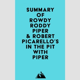 Summary of rowdy roddy piper & robert picarello's in the pit with piper