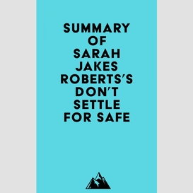 Summary of sarah jakes roberts's don't settle for safe