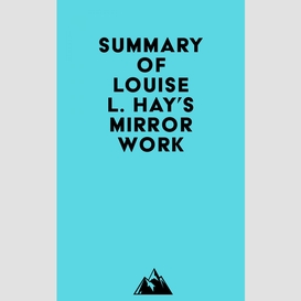 Summary of louise l. hay's mirror work