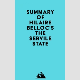 Summary of hilaire belloc's the servile state