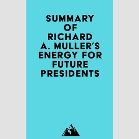 Summary of richard a. muller's energy for future presidents