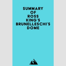 Summary of ross king's brunelleschi's dome