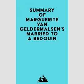 Summary of marguerite van geldermalsen's married to a bedouin