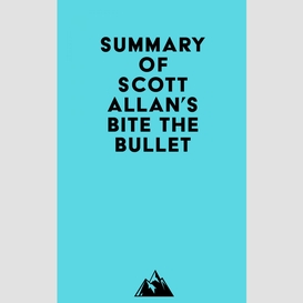 Summary of scott allan's bite the bullet