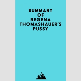 Summary of regena thomashauer's pussy