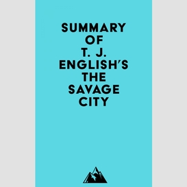 Summary of t. j. english's the savage city