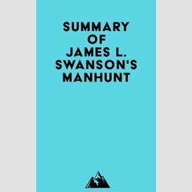 Summary of james l. swanson's manhunt