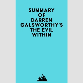 Summary of darren galsworthy's the evil within