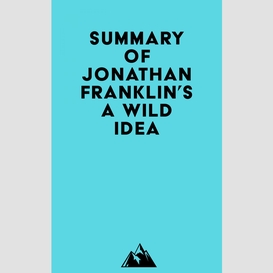 Summary of jonathan franklin's a wild idea
