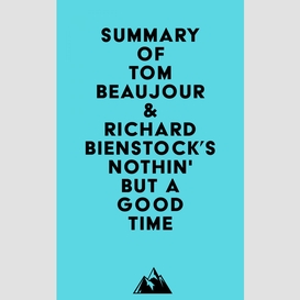 Summary of tom beaujour & richard bienstock's nöthin' but a good time
