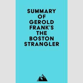 Summay of gerold frank's the boston strangler