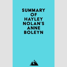 Summay of hayley nolan's anne boleyn