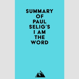 Summary of paul selig's i am the word