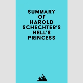 Summary of harold schechter's hell's princess