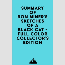 Summary of ron miner's sketches of a black cat - full color collector's edition