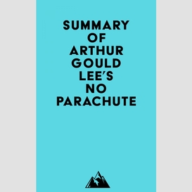 Summary of arthur gould lee's no parachute