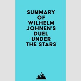 Summary of wilhelm johnen's duel under the stars