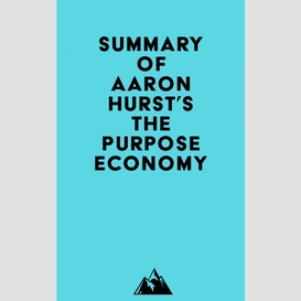 Summary of aaron hurst's the purpose economy
