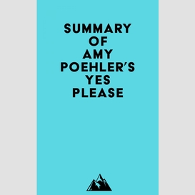 Summary of amy poehler's yes please