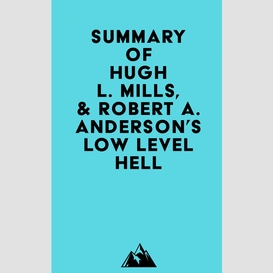 Summary of hugh l. mills, jr. & robert a. anderson's low level hell