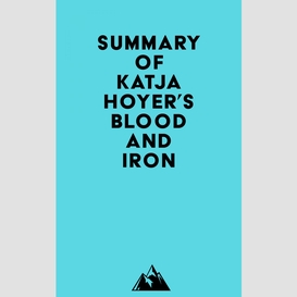 Summary of katja hoyer's blood and iron