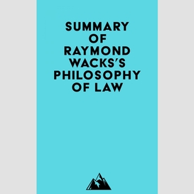 Summary of raymond wacks's philosophy of law