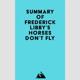 Summary of frederick libby's horses don't fly