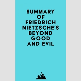 Summary of friedrich nietzsche's beyond good and evil