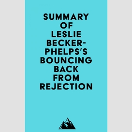 Summary of leslie becker-phelps's bouncing back from rejection