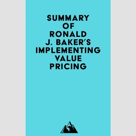 Summary of ronald j. baker's implementing value pricing