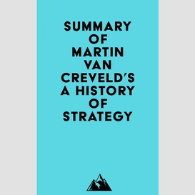 Summary of martin van creveld's a history of strategy
