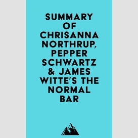 Summary of chrisanna northrup, pepper schwartz & james witte's the normal bar