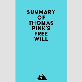 Summary of thomas pink's free will