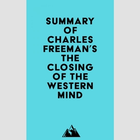 Summary of charles freeman's the closing of the western mind
