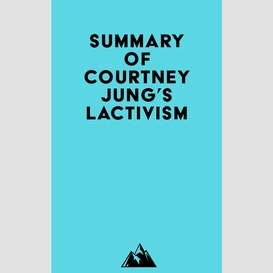 Summary of courtney jung's lactivism