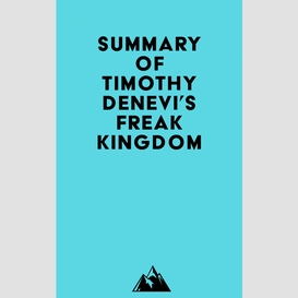 Summary of timothy denevi's freak kingdom