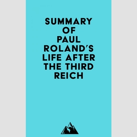 Summary of paul roland's life after the third reich