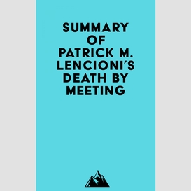 Summary of patrick m. lencioni's death by meeting