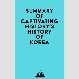 Summary of captivating history's history of korea