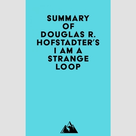 Summary of douglas r. hofstadter's i am a strange loop