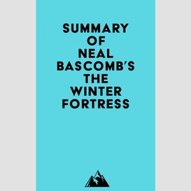 Summary of neal bascomb's the winter fortress