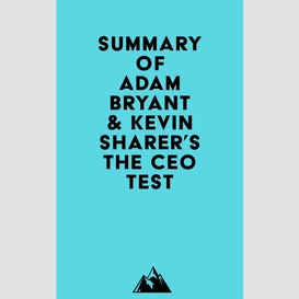 Summary of adam bryant & kevin sharer's the ceo test