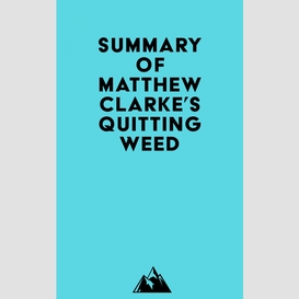 Summary of matthew clarke's quitting weed