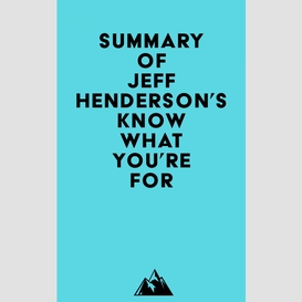 Summary of jeff henderson's know what you're for