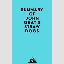 Summary of john gray's straw dogs