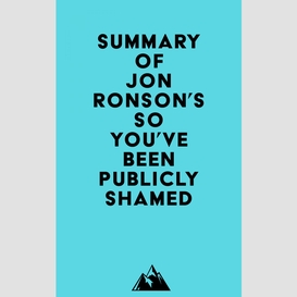 Summary of jon ronson's so you've been publicly shamed