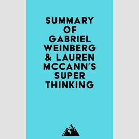 Summary of gabriel weinberg & lauren mccann's super thinking