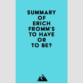 Summary of erich fromm's to have or to be?